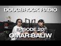 OMAR BALIW  - DOUGBROCK RADIO #20