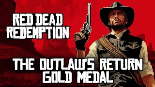 Red Dead Redemption - The Outlaws Return [Gold Medal]