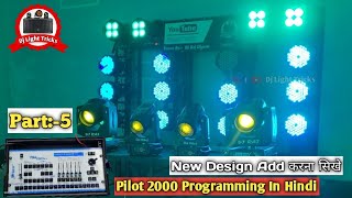 Pilot 2000 Programming In Hindi Part:-5 || New Design Sharpy And Par Light Running | Dj Light Tricks