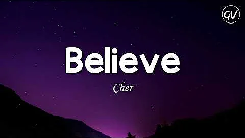 Cher - Believe [Lyrics]