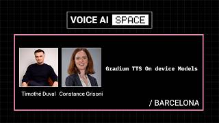 Gradium's on-device, CPU-only text-to-speech for private voice AI - Voice AI Space Barcelona