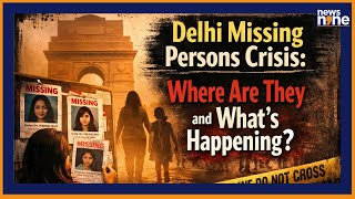Delhi Missing Persons Crisis: Where Are They and What’s Happening?