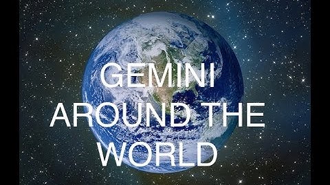 Gemini Around the World
