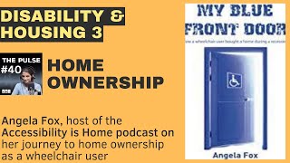 Disability & Housing, Part 3: Home Ownership  | The Pulse #40