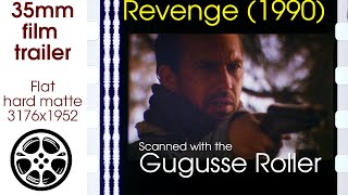 Revenge (1990) 35mm film trailer, flat hard matte, 3176x1952