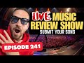 Music Review Show | Live Music Review  | Submit Your Song (Episode 241)