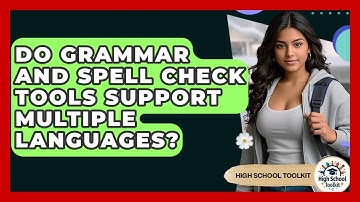 Do Grammar And Spell Check Tools Support Multiple Languages? - High School Toolkit