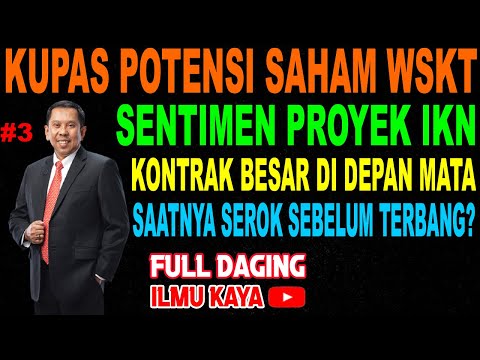 BEDAH EMITEN! POTENSI SAHAM WSKT DAMPAK SENTIMEN IKN & PEROLEHAN KONTRAK BESAR WASKITA, CARA KAYA #3