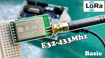 Hướng dẫn sử dụng mô đun Lora E32 433Mhz SX1278