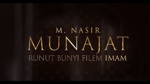 M.NASIR - MUNAJAT (OST FILEM IMAM) - OFFICIAL MUSIC VIDEO