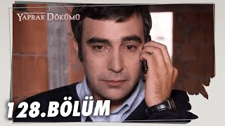 Yaprak Dökümü 128. Bölüm - Full Bölüm