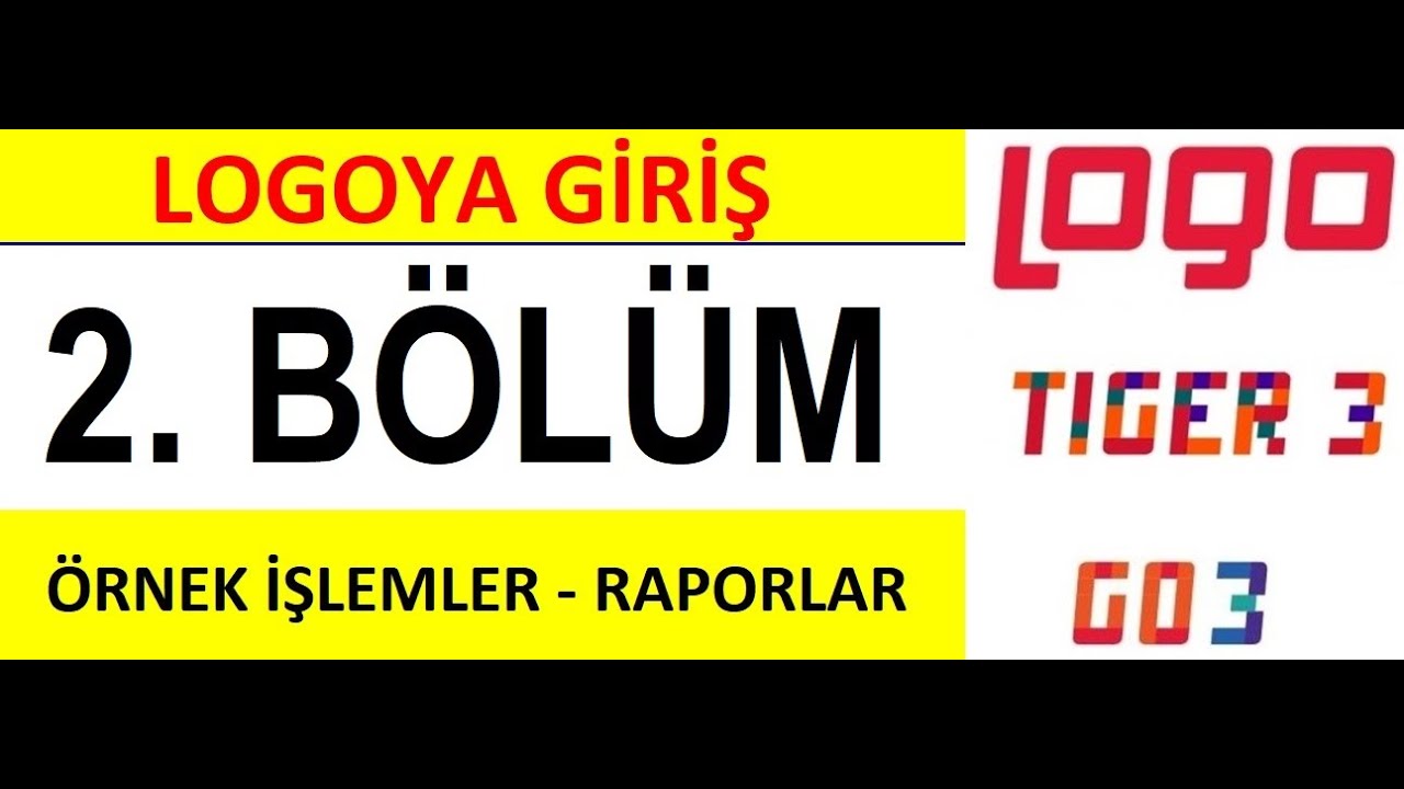 Logo Tiger3 - Temel Eğitim Serisi (2/3) - (BÜTÜN MODÜLLER)