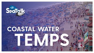 Coastal Water Temperatures — SeaTalk  — July 2022