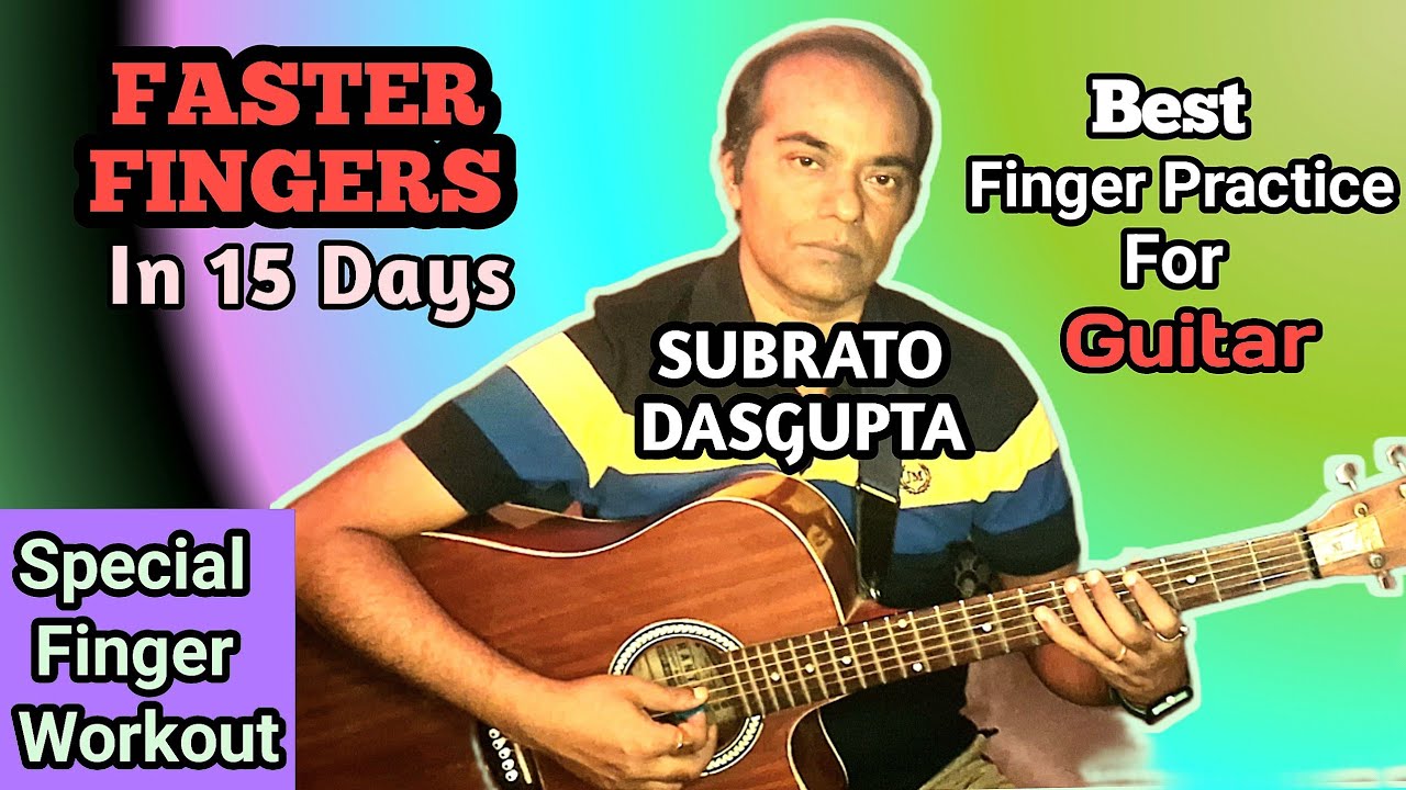 FASTER FINGERS In 15 Days - BEST Finger Practice For Guitar - SUBRATO ...