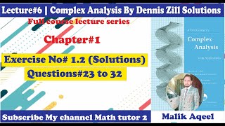 Famous complex analysis by dennis g zill solutions- Lecture#6 Exercise#1.2 ( Q# 23 to 32) Complex analysis Profile