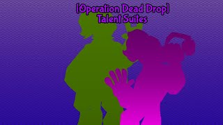 [Operation Dead Drop]: Talent Suites