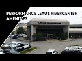 Performance Lexus RiverCenter Amenities