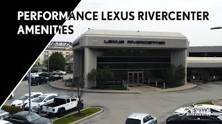 Performance Lexus RiverCenter Amenities