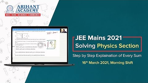 JEE Mains 2021 (March Attempt) | Full Physics Paper Solution | 16th March Shift 1 (Morning)