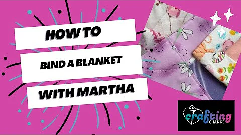 Binding a Blanket with Martha Richmond