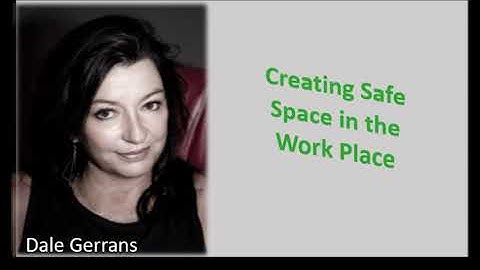 Creating Safe Space in the Work Place
