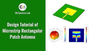 Design Tutorial of Microstrip Rectangular Patch Antenna