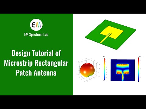 Design Tutorial of Microstrip Rectangular Patch Antenna