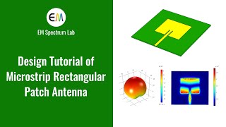 Design Tutorial of Microstrip Rectangular Patch Antenna