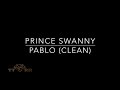 Prince Swanny Pablo TTRR Clean Version Prince Swanny Pablo TTRR Clean Version