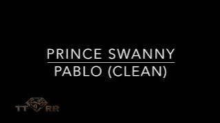 Prince Swanny - Pablo (TTRR Clean Version)