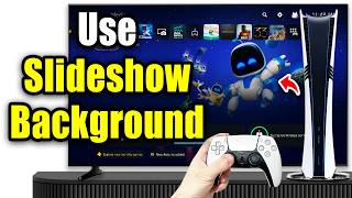 How To Use Slideshow Welcome Hub Background on PS5
