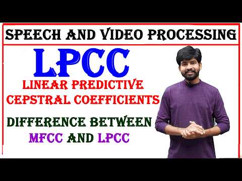 Linear Predictive Cepstral Coefficients, lpcc, difference between mfcc and lpcc, svp subject unit 2