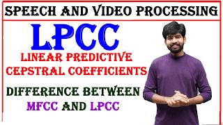 Linear Predictive Cepstral Coefficients, lpcc, difference between mfcc and lpcc, svp subject unit 2