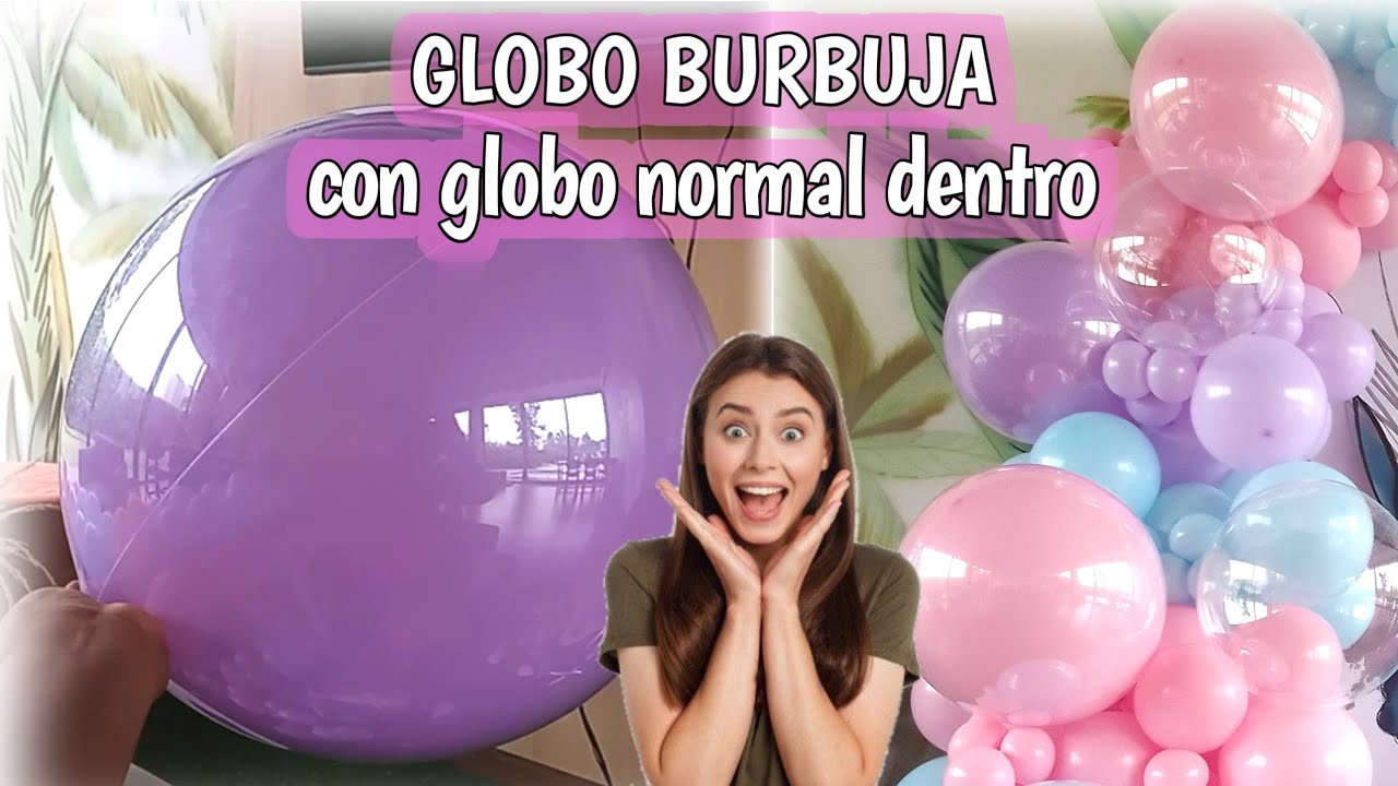 COMO PONER UN GLOBO DENTRO DE BURBUJA | DECORACIÓN CON GLOBOS | BUBBLE BALLOON |