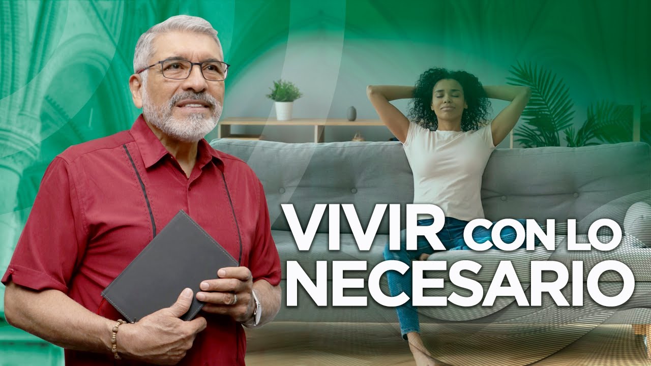 VIVIR CON LO NECESARIO | Predica corta - Salvador Gómez SABIDURÍA PARA LA VIDA