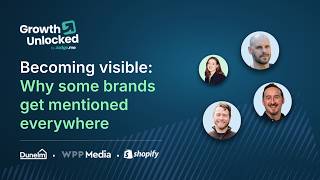 Growth Unlocked: The Summit presents Become Visible - Why Some Brands Get Mentioned Everywhere