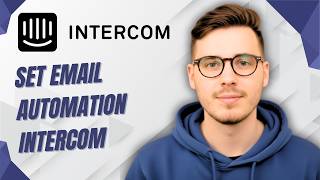 How To Set Email Automation Intercom [2026 Guide]