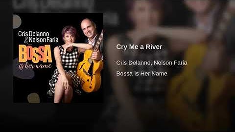 Cris Delanno, Nelson Faria e Guto Wirtti - Cry Me a River