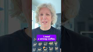 English I Need A Strong Coffee.