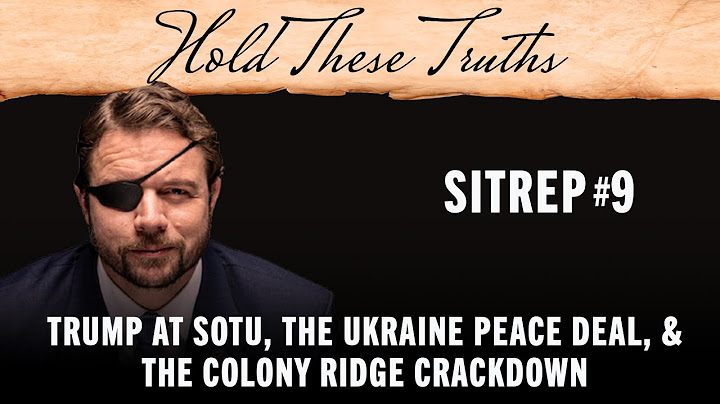 Trump at SOTU, the Ukraine Peace Deal, & the Colony Ridge Crackdown