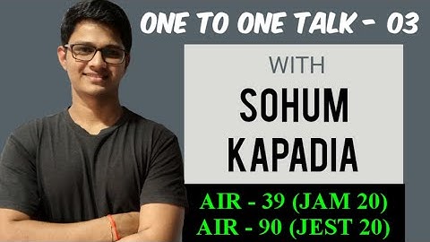 Session With Sohum Kapadia - AIR -39(JAM 2020) & AIR-90(JEST 2020)
