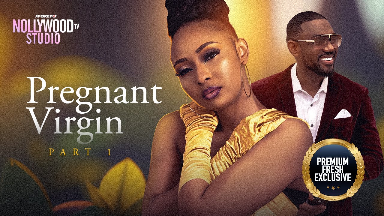 PREGNANT VIRGIN (Eddie Watson & Belinda Effah) - Brand New Nigerian