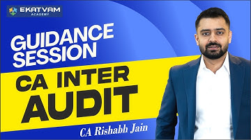 Guidance Video CA Inter Audit Students for May 2025 Exam & onwards | CA Rishabh Jain