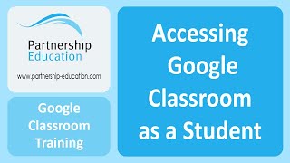 Accessing Google Classroom as a Student - Partnership Education