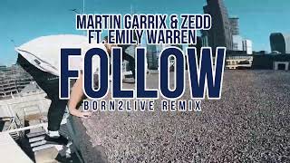 Martin Garrix & Zedd ft. Emily Warren - Follow [BorN2Live remix] Resimi