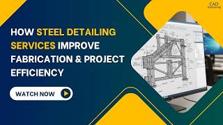 🔩🏗️ How Steel Detailing Services Improve Fabrication & Project Efficiency 🏗️🔩