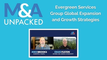 M&A Unpacked – Evergreen Services Group Global Expansion and Growth Strategies