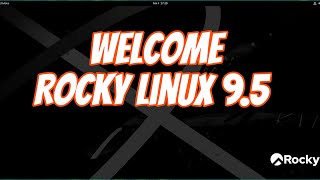 Installing Rocky Linux 9.5 : Your Favorite Enterprise Linux Solution