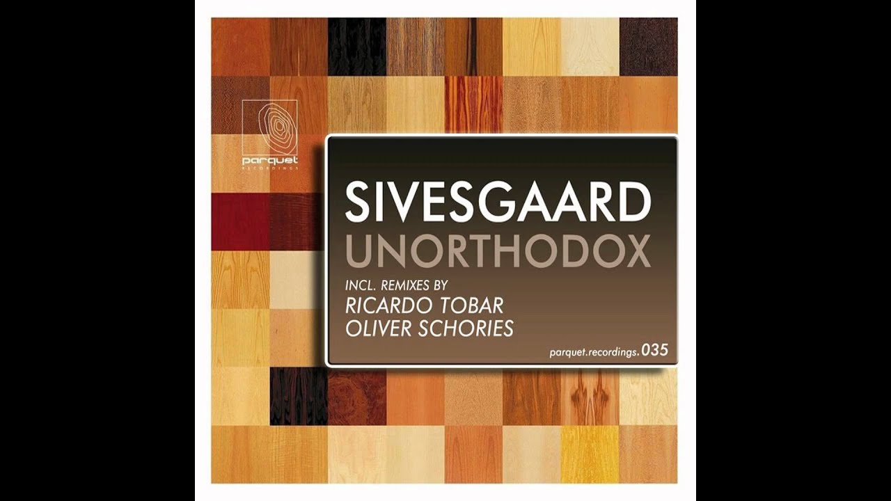 Sivesgaard - Unorthodox (Original Mix)