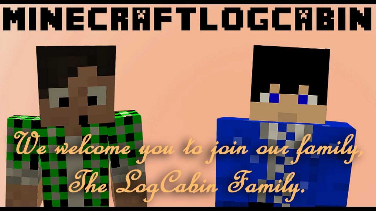 MinecraftLogCabin Server, Join our family